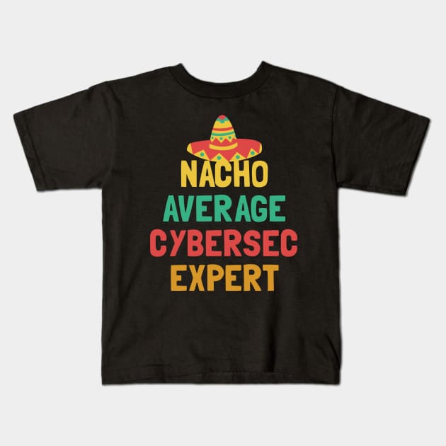 Not Your Average Cyber Sec Expert Kids T-Shirt by orlumbustheseller